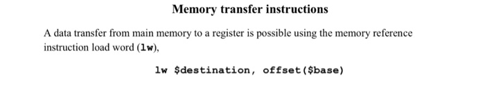  Memory transfer instructions A data transfer from main memory to a