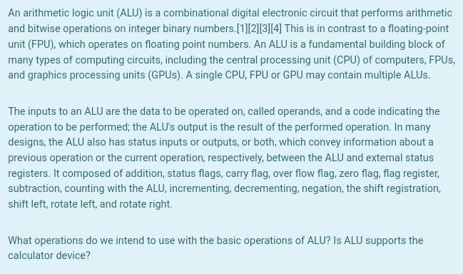  An arithmetic logic unit (ALU) is a combinational digital electronic circuit