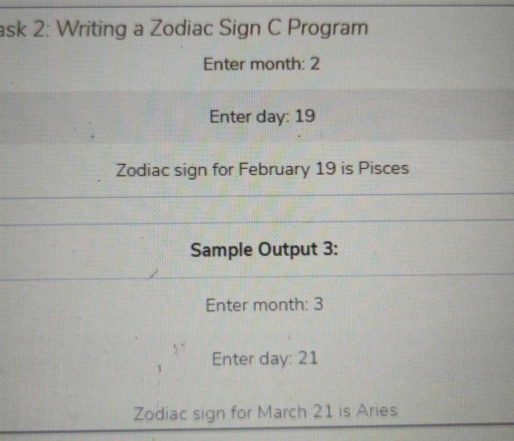 numerical value). The program will return the equivalent zodiac sign. NOTE: You