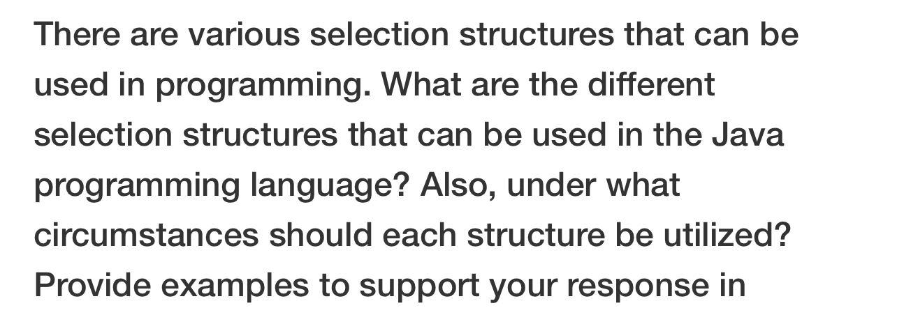  There are various selection structures that can be used in programming.