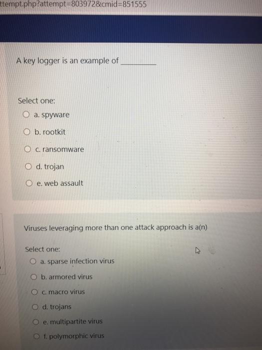 Cyber Security Forensics ttempt.php?attempt=8039728cmid=851555 A key logger is an example of Select