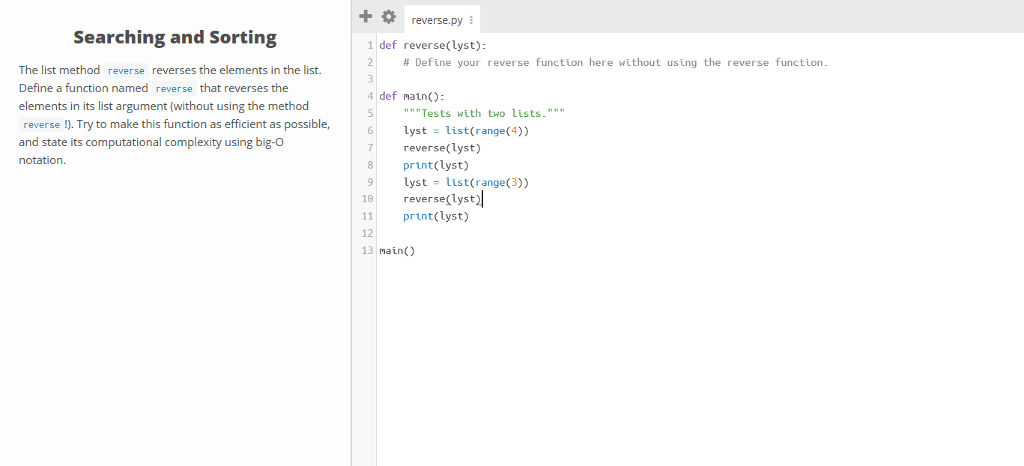  reverse.py Searching and Sorting 1 def reverse(lyst) 2 # Define your