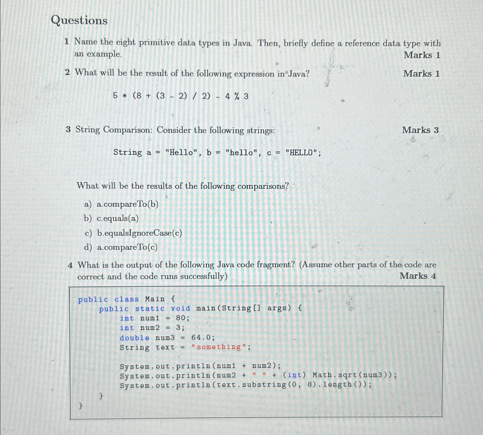  Questions 1 Name the eight primitive data types in Java. Then,