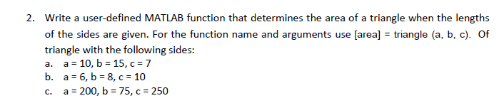  Write a user-defined MATLAB function that determines the area of a