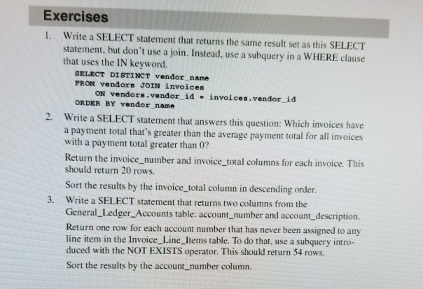  MYSQL Exercises Write a SELECT statement that returns the same result