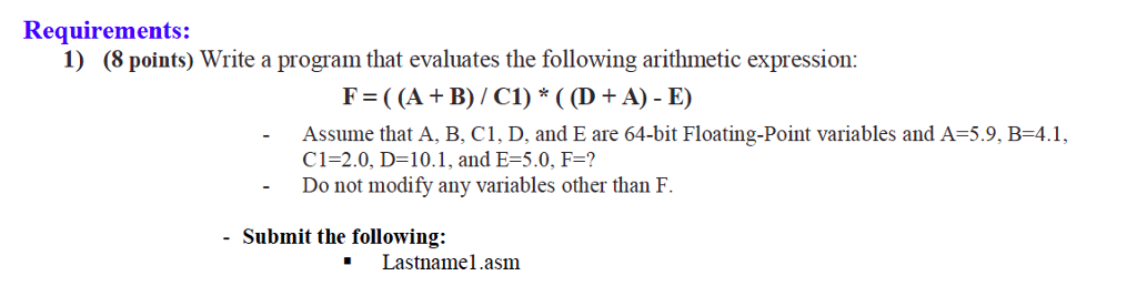  Requirements: 1) (8 points) Write a program that evaluates the following