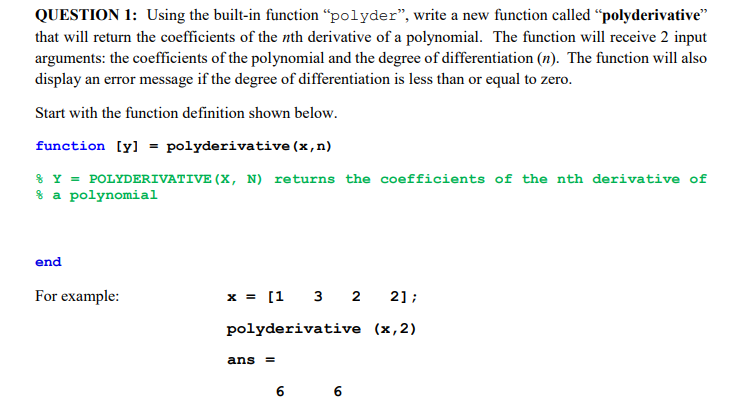 USE MATLAB! USE MATLAB! QUESTION 1: Using the built-in function polyder, write
