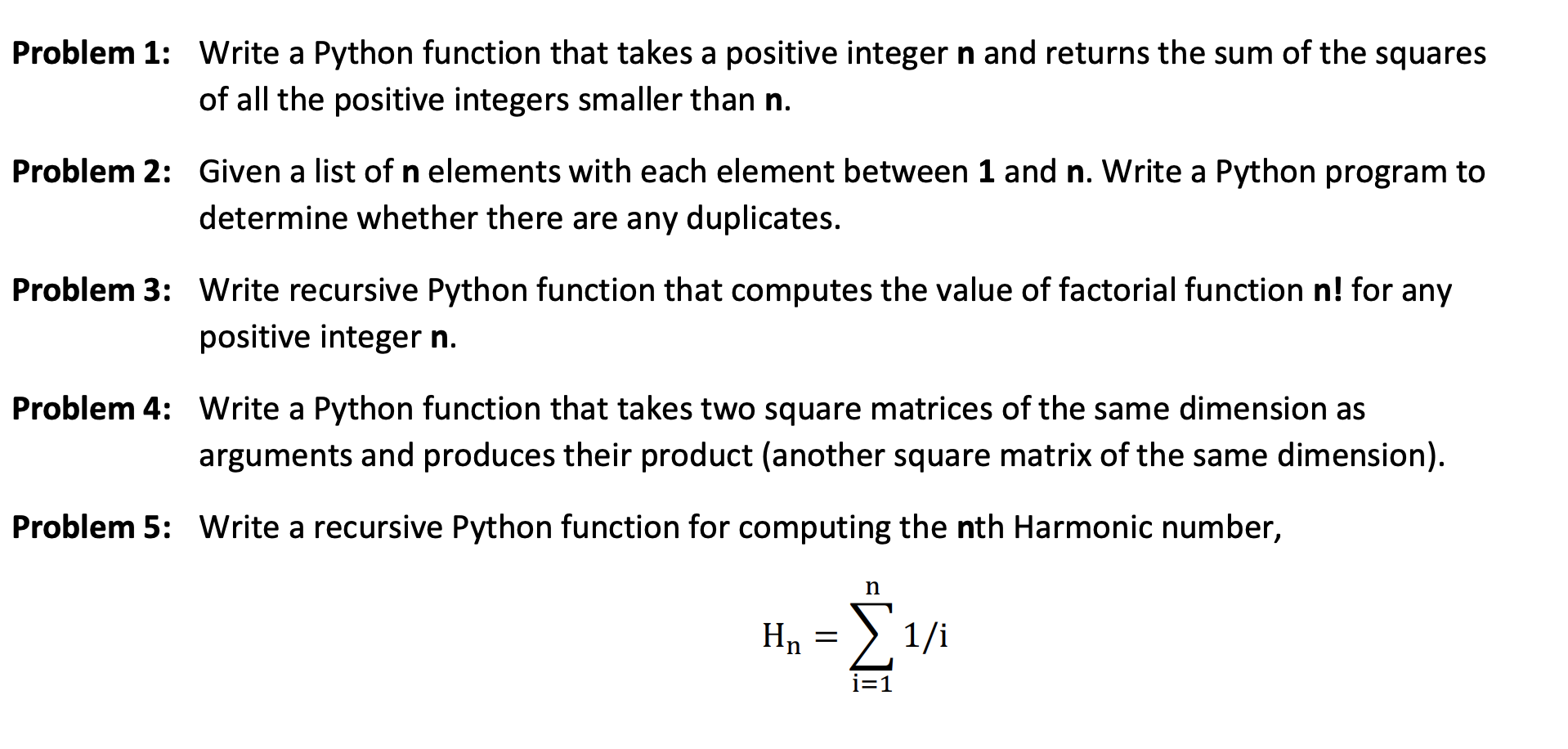 Python language.. Problem 1: Write a Python function that takes a positive
