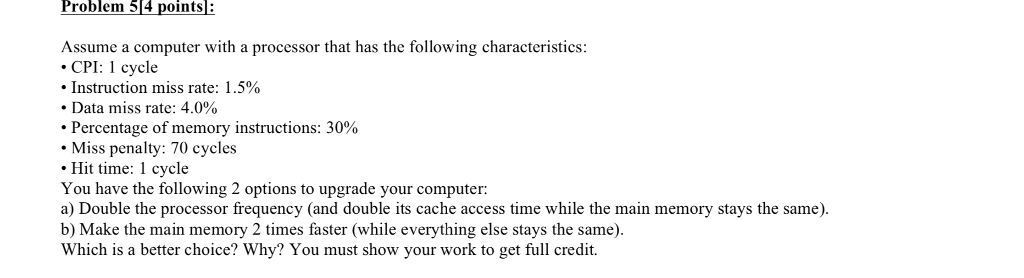  Problem 3/4 points): Assume a computer with a processor that has