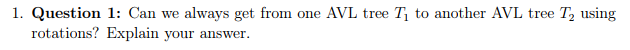 write pseudocode or explain in words please 1. Question 1: Can we