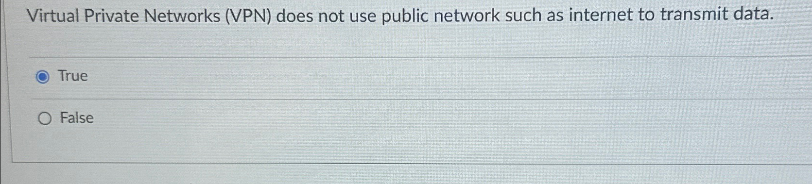  Virtual Private Networks (VPN) does not use public network such as