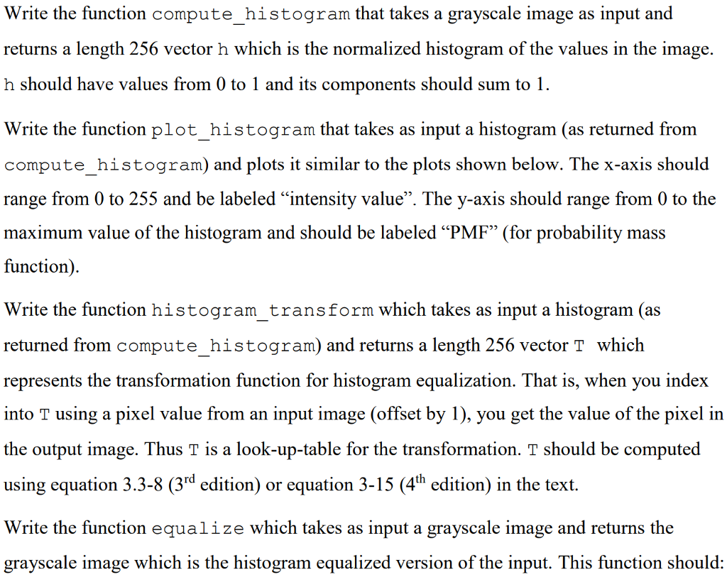 DIGITAL IMAGE PROCESSING: HISTOGRAM EQUALIZATION HELP Write the function compute histoagram that