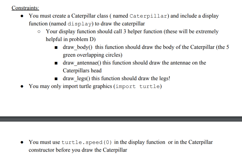 will be creating a Caterpillar class that will draw a caterpillar using