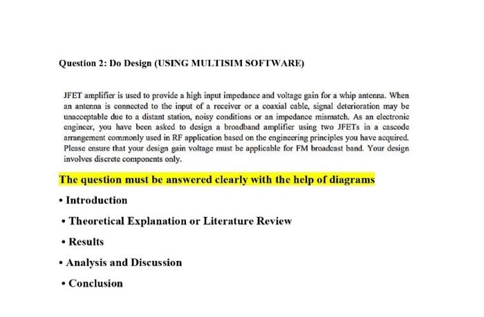  Question 2: Do Design (USING MULTISIM SOFTWARE) JFET amplifier is used
