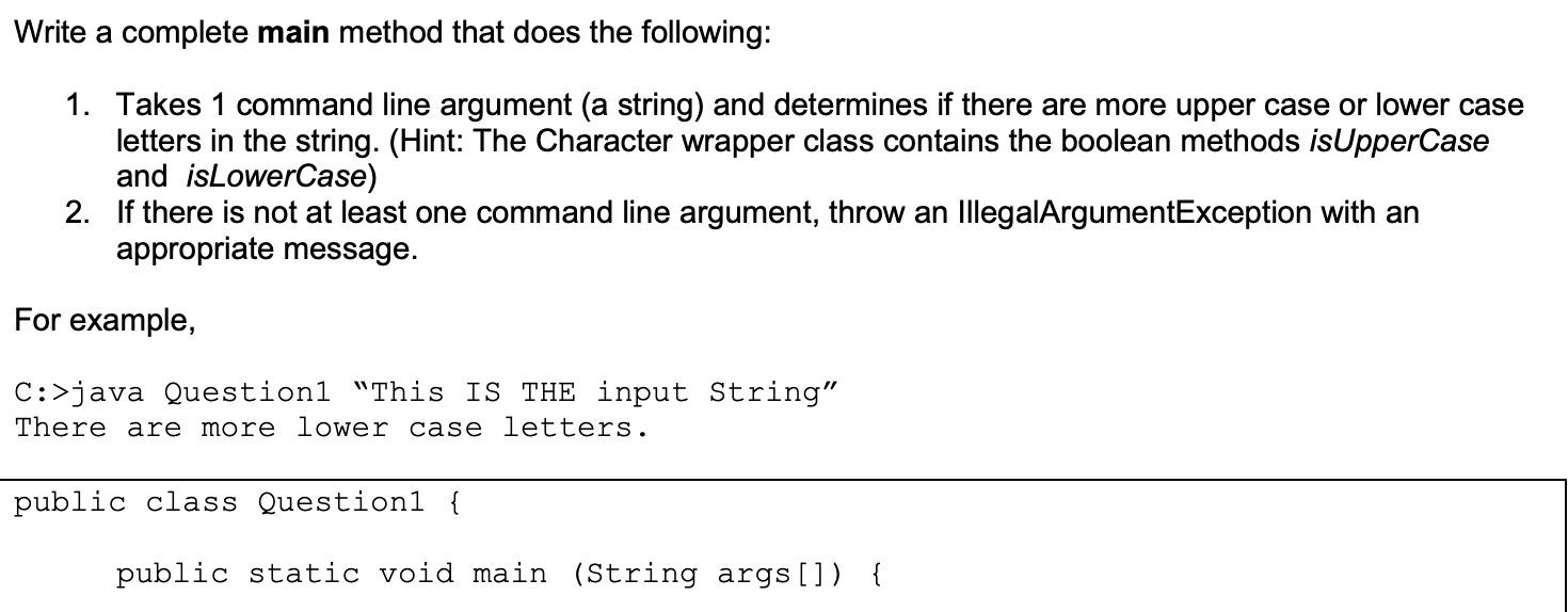 Write a complete main method that does the following: 1. Takes