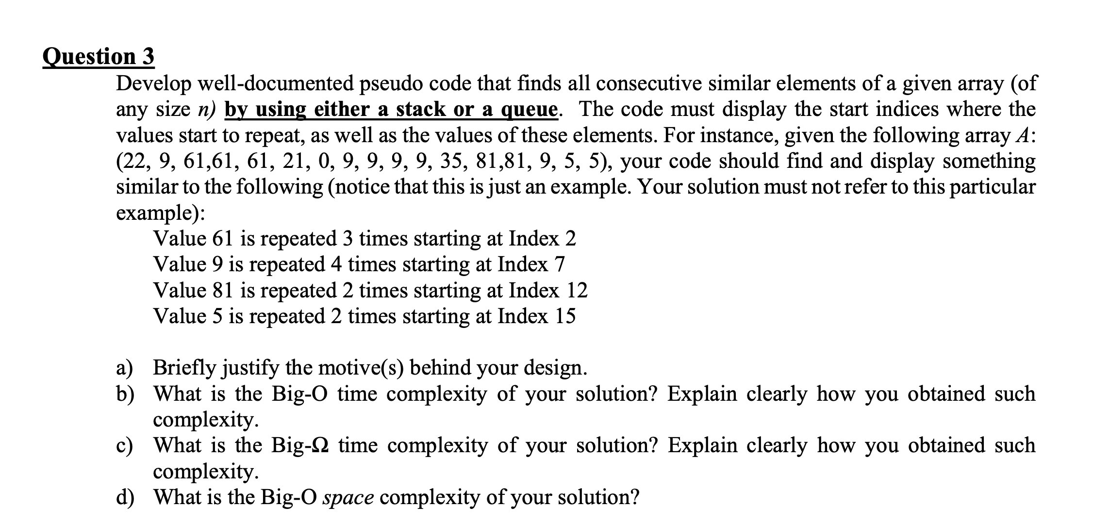  Question 3 Develop well-documented pseudo code that finds all consecutive similar