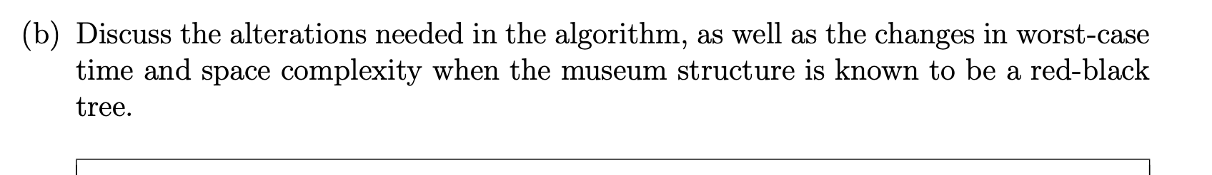  (b) Discuss the alterations needed in the algorithm, as well as