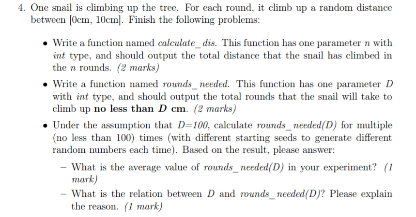 Please compute in c program thanks! 4. One snail is climbing up