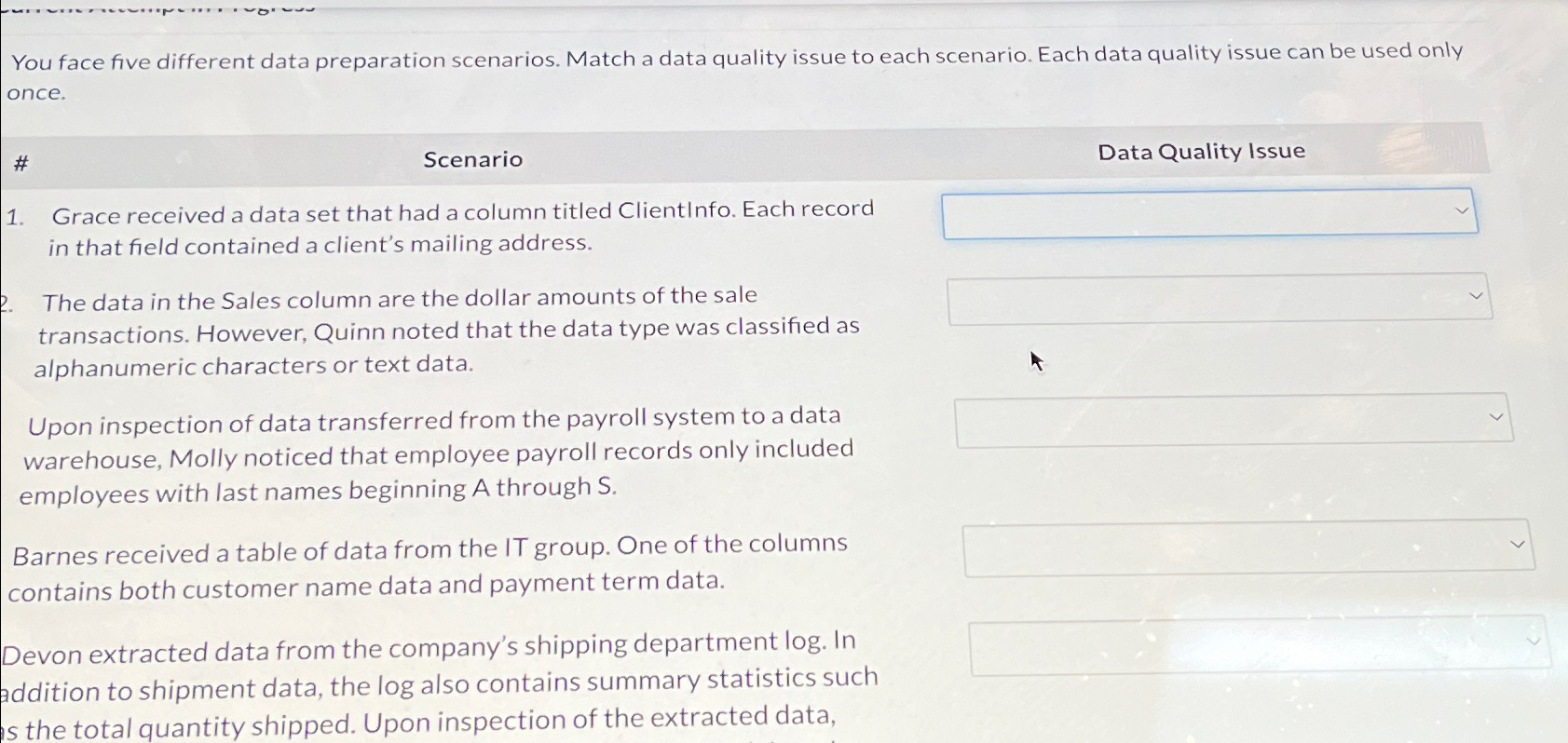  You face five different data preparation scenarios. Match a data quality