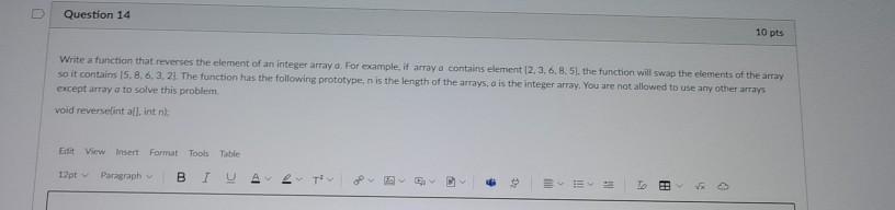 C language Question 14 10 pts Write a function that reverses