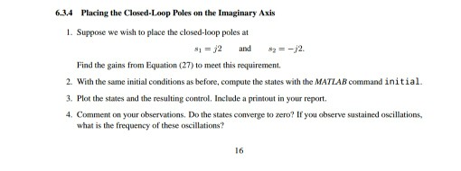 Need help whit this. Mathlab. 6.3.4 Placing the Closed-Loop Poles on