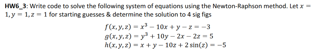 Using Matlab, write a code please!!! Hw6. 3: Write code to solve