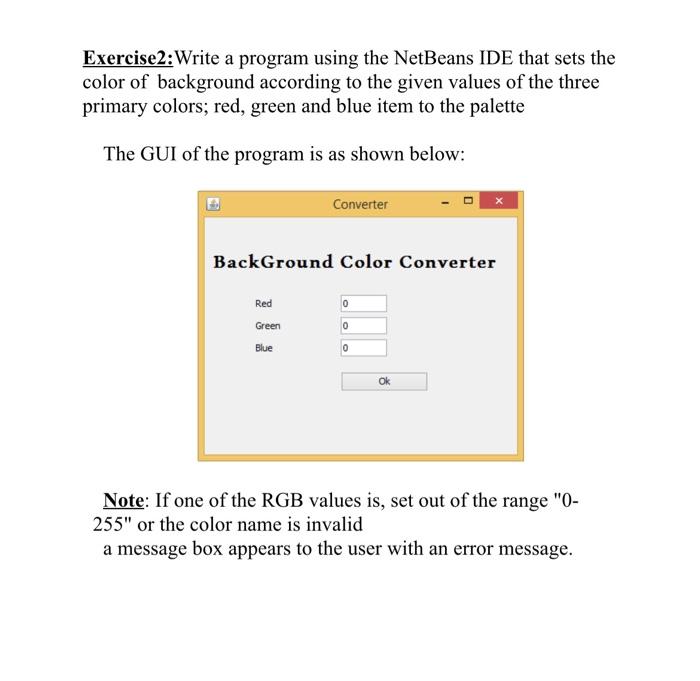 use java Exercise2: Write a program using the NetBeans IDE that sets