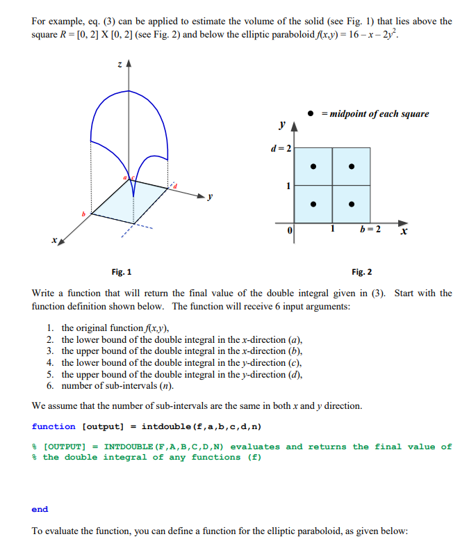 approximating single integrals all have counterparts for double integrals. The Midpoint Rule