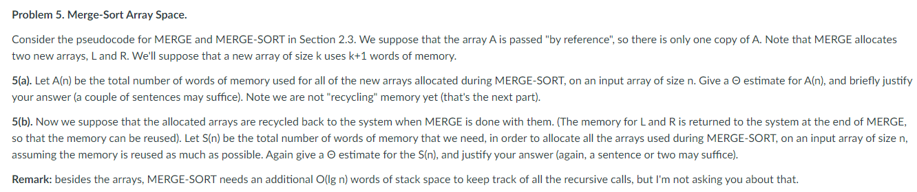  Problem 5. Merge-Sort Array Space. Consider the pseudocode for MERGE and