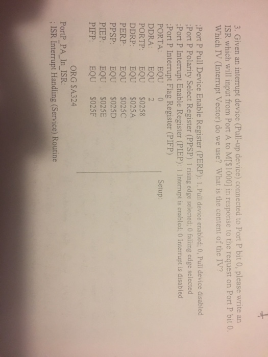  3. Given an interrupt device (Pull-up device) connected to Port P