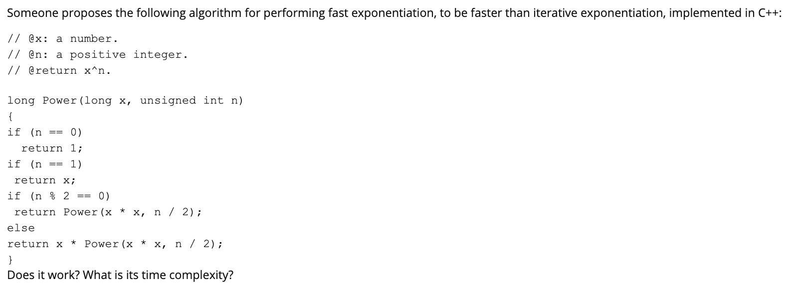 Someone proposes the following algorithm for performing fast exponentiation, to be