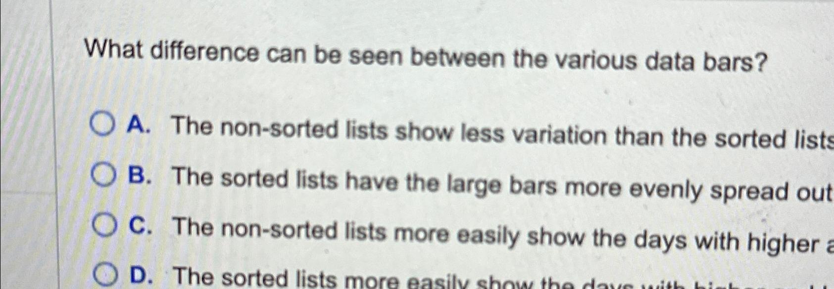  What difference can be seen between the various data bars? A.