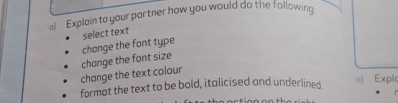  a) Explain to your partner how you would do the following: