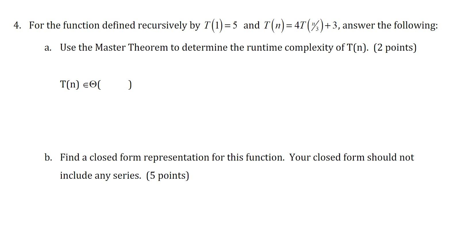  Please explain steps clearly. 4. For the function defined recursively by