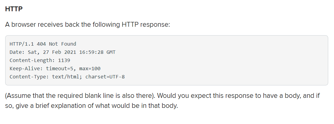 HTTP A browser receives back the following HTTP response: HTTP/1.1 404