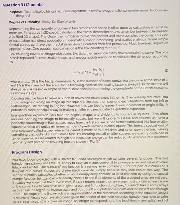  Question 3 (12 points): Purpose: To practice building a recursive algorithm,
