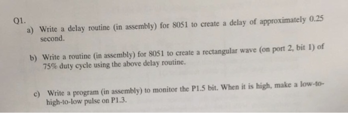  01. a) Write a delay routine (in assembly) for 8051 to