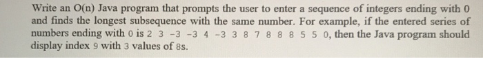  Write an O(n) Java program that prompts the user to enter