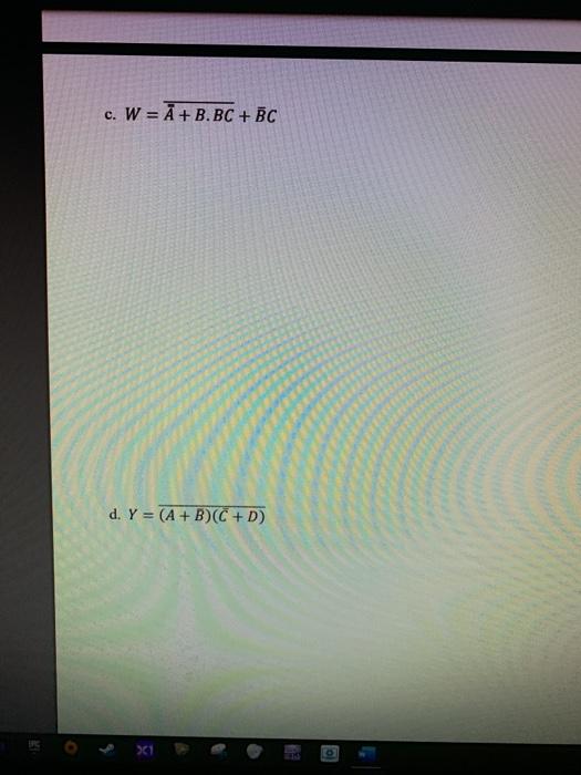 Simplify the following output using Boolean algebra andor De Morgan's techniques (11.5