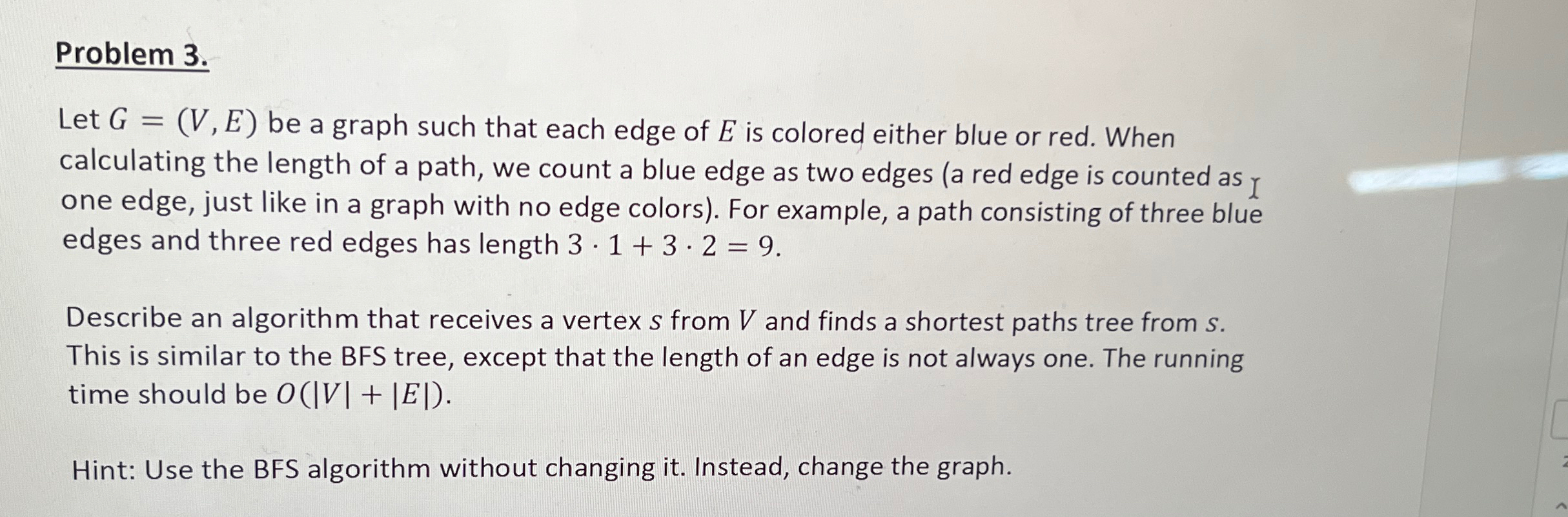  Problem 3. Let G=(V,E) be a graph such that each edge
