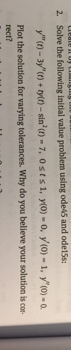 Solve question 2 using matlab code 2. Solve the following initial