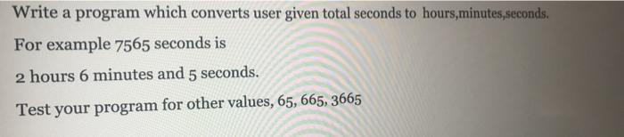 matlab Write a program which converts user given total seconds to hours,