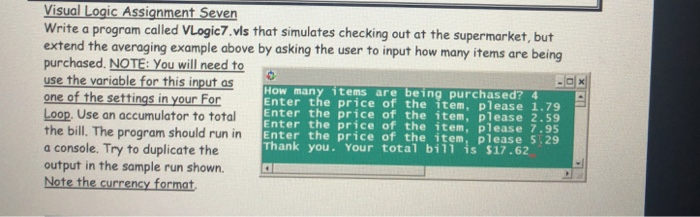  Visual Logic Assignment Seven Write a program called VLogic7.vls that simulates