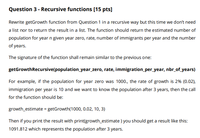  Question 3 - Recursive functions (15 pts] Rewrite getGrowth function from