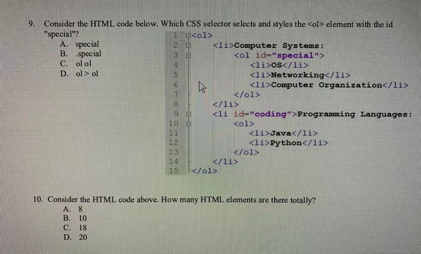9. Consider the HTML code below. Which CSS selector selects and styles