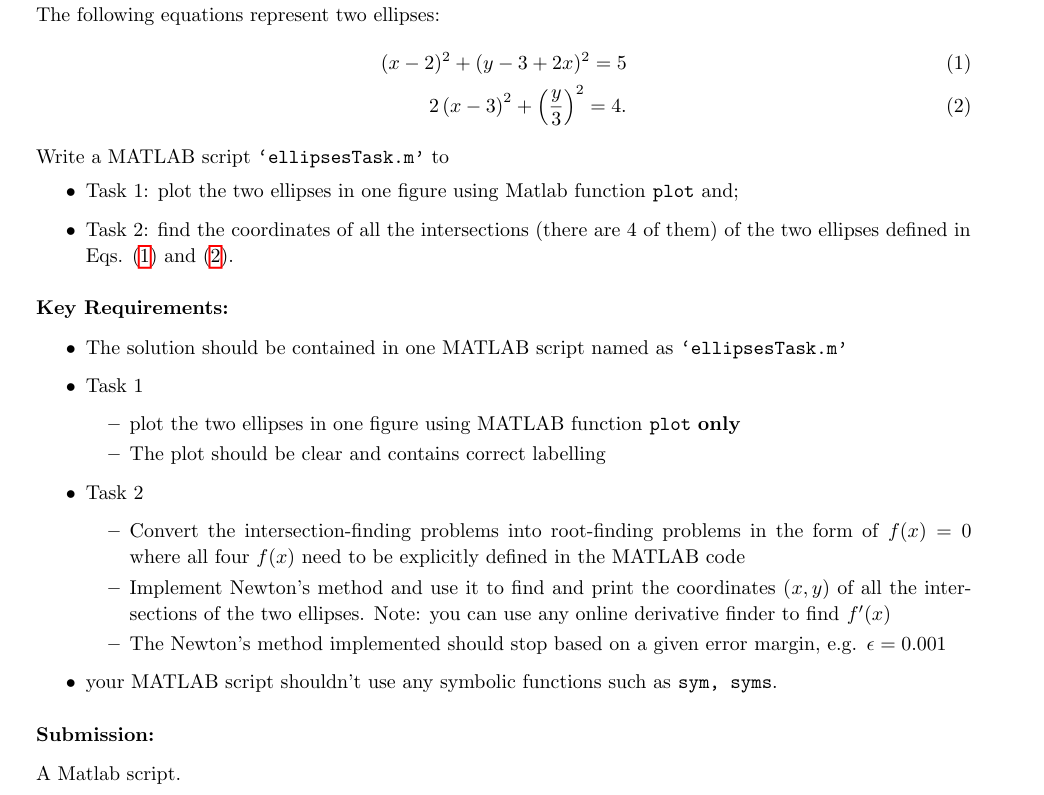 The following equations represent two ellipses: (x-2)2+(y-3+2x)2=5 2(x-3)2+(y3)2=4. Write a MATLAB
