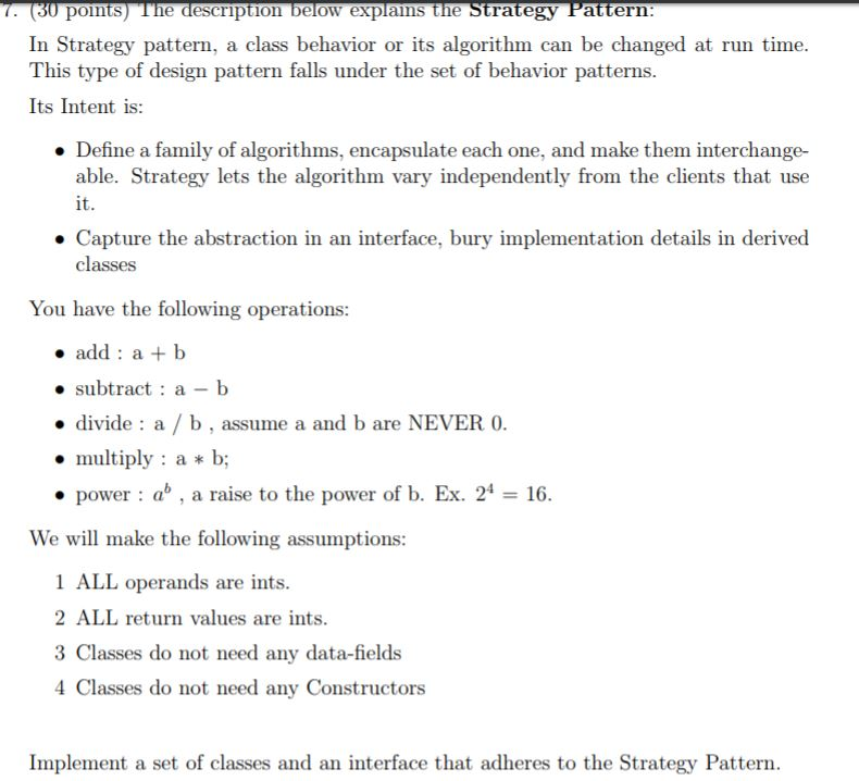 points) The description below explains the Strategy Pattern: In Strategy pattern,