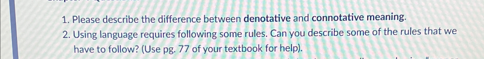  Please describe the difference between denotative and connotative meaning. Using language
