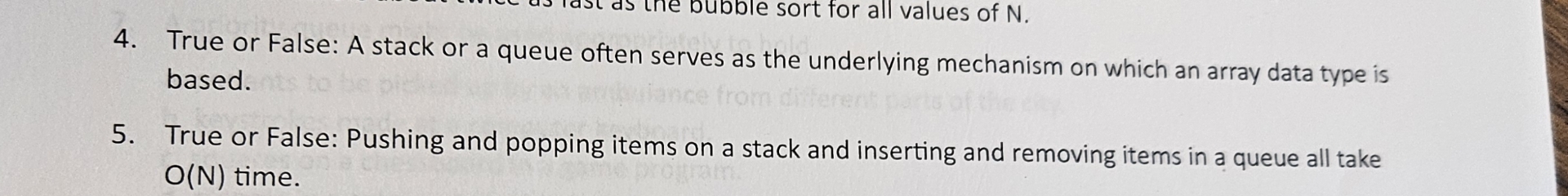  True or False: A stack or a queue often serves as