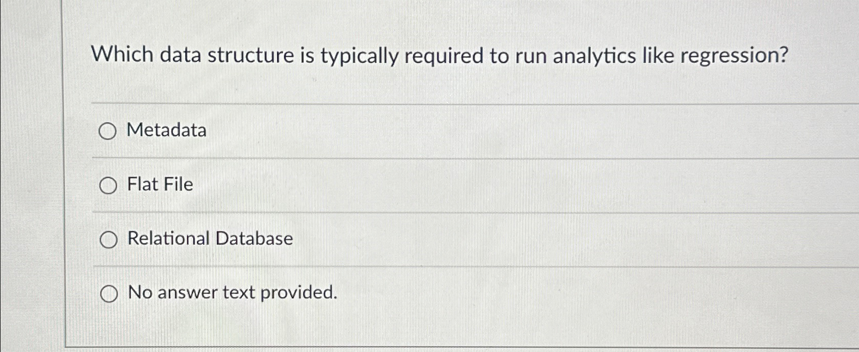  Which data structure is typically required to run analytics like regression?